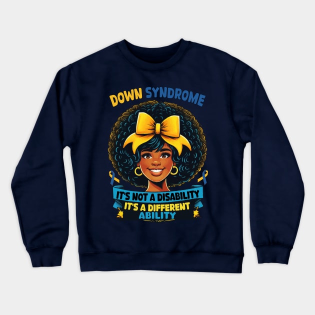 Down Syndrome It's Not A Disability It's A Different Ability Afro Hair Women Crewneck Sweatshirt by JUST PINK